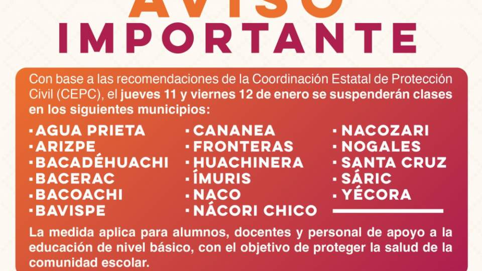 Para proteger la salud de la comunidad escolar se suspenden clases en 17 municipios: SEC Sonora