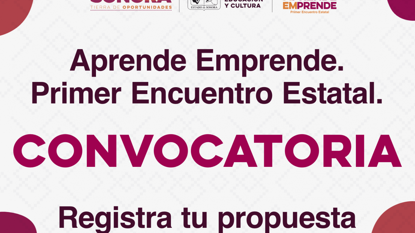 Convocatoria “Aprende-Emprende” Primer Encuentro Estatal