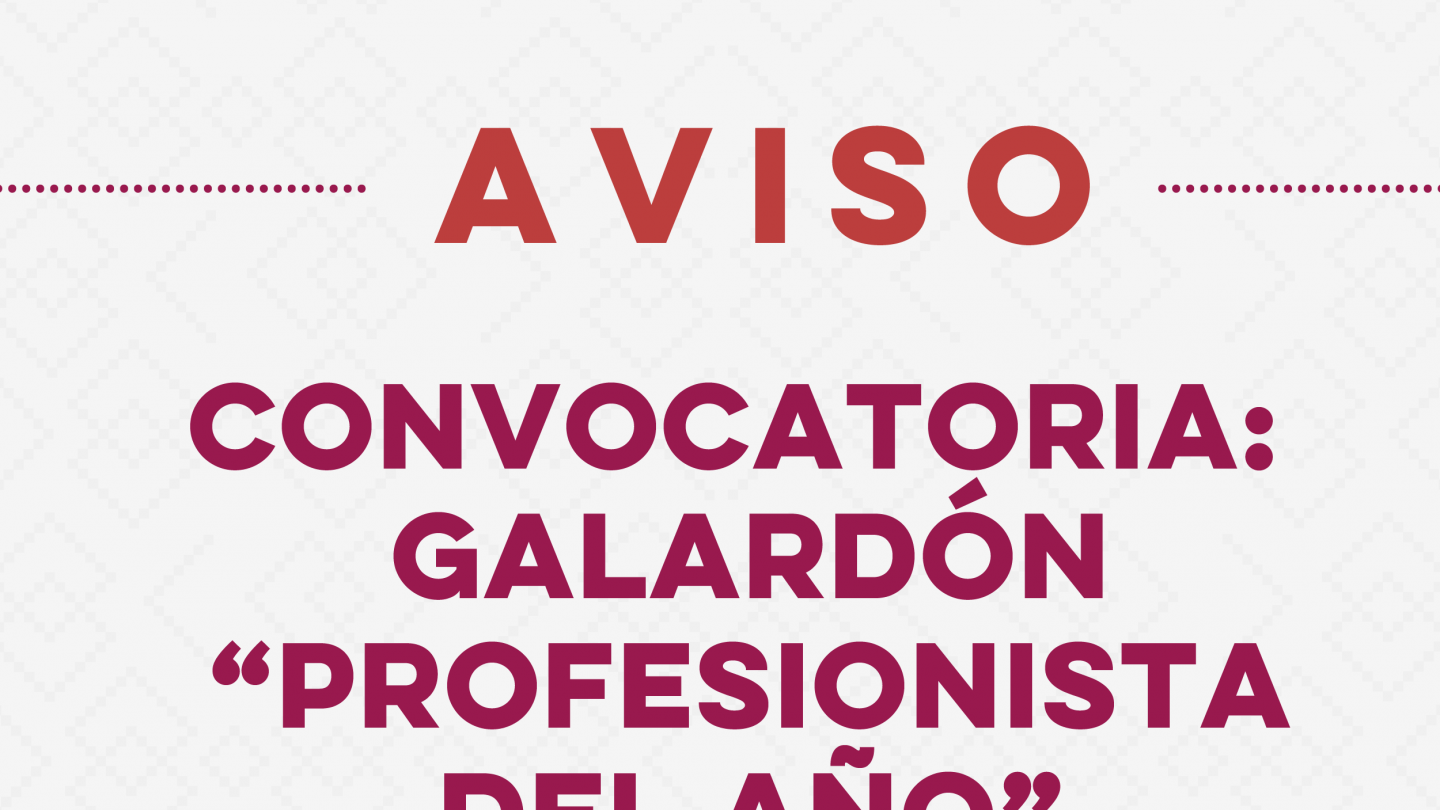 Aviso: Convocatoria &quot;Galardon Profesionista del Año&quot;